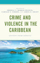 Book cover of: Crime and Violence in the Caribbean. By: Sherill V. Morris-Francis