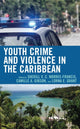 Book cover of: Youth Crime and Violence in the Caribbean. By: Sherill V. C. Morris-Francis