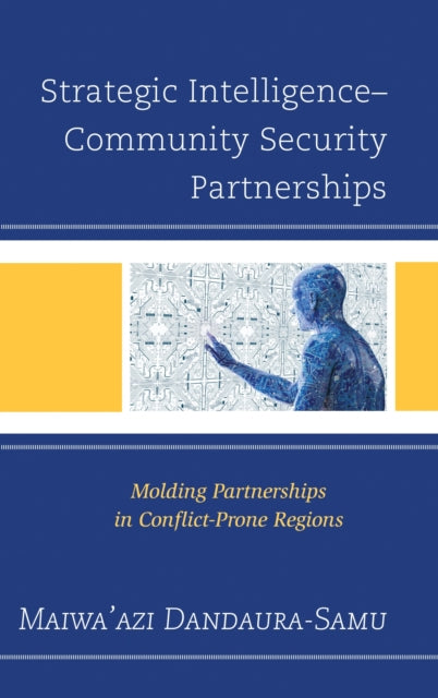 Book cover of: Strategic Intelligence–Community Security Partnerships. By: Maiwa'azi Dandaura-Samu