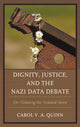 Book cover of: Dignity, Justice, and the Nazi Data Debate. By: Carol V. A. QUINN