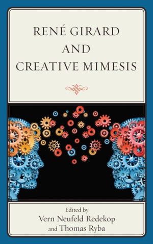 Rene Girard and Creative Mimesis