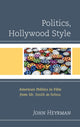 Book cover of: Politics, Hollywood Style. By: John Heyrman