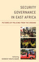 Book cover of: Security Governance in East Africa. By: Kennedy Mkutu Agade