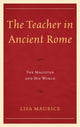 Book cover of: Teacher in Ancient Rome. By: Lisa Maurice