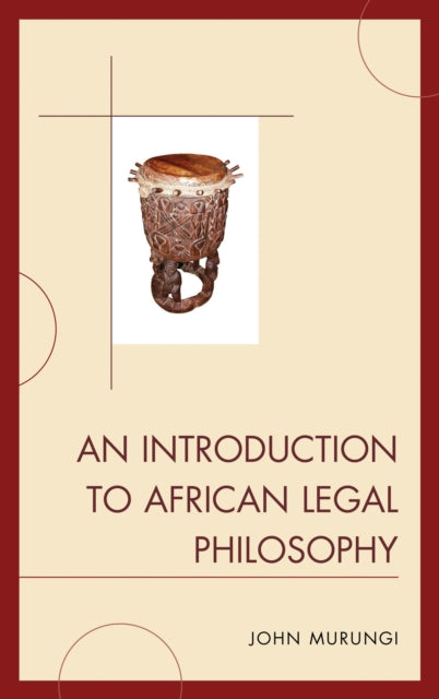 Book cover of: Introduction to African Legal Philosophy. By: John Murungi