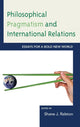 Book cover of: Philosophical Pragmatism and International Relations. By: Shane J. Ralston