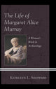 Book cover of: Life of Margaret Alice Murray. By: Kathleen L. Sheppard