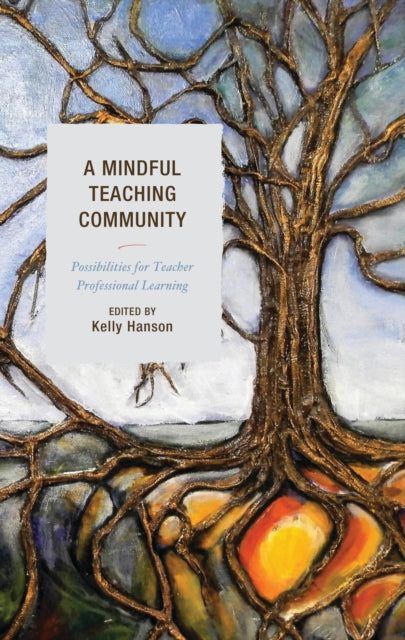 Book cover of: Mindful Teaching Community. By: Kelly Hanson