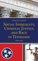 Book cover of: Social Inequality, Criminal Justice, and Race in Tennessee. By: Gerald K. Fosten