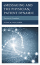 Book cover of: eMessaging and the Physician/Patient Dynamic. By: Susan M. Wieczorek