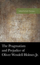Book cover of: Pragmatism and Prejudice of Oliver Wendell Holmes Jr.. By: Seth Vannatta