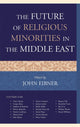 Book cover of: Future of Religious Minorities in the Middle East. By: John Eibner