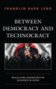 Book cover of: Between Democracy and Technocracy. By: Franklin Barr Lebo