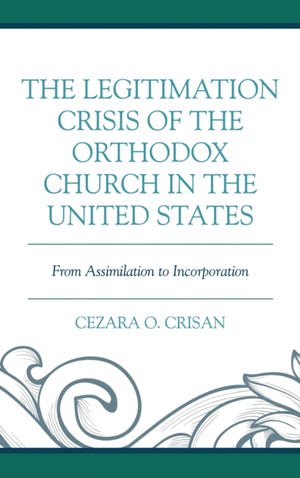 The Legitimation Crisis of the Orthodox Church in the United States
