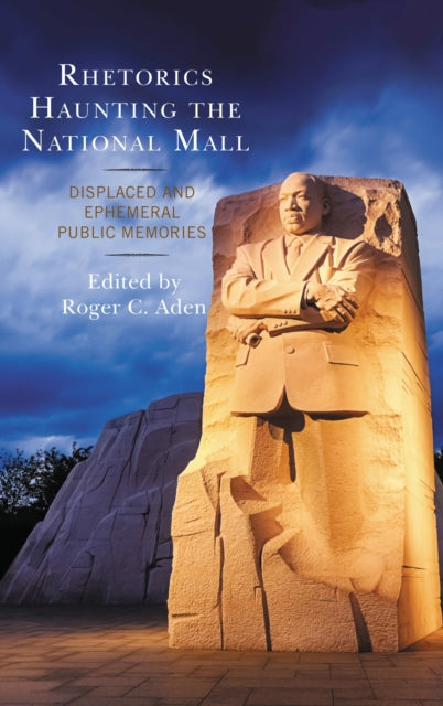 Book cover of: Rhetorics Haunting the National Mall. By: Roger C. Aden