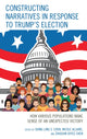 Book cover of: Constructing Narratives in Response to Trump's Election. By: Shing-Ling S. Chen