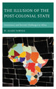 Book cover of: Illusion of the Post-Colonial State. By: W. Alade Fawole