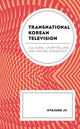 Book cover of: Transnational Korean Television. By: Hyejung Ju