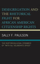 Book cover of: Desegregation and the Rhetorical Fight for African American Citizenship Rights. By: Sally F. Paulson