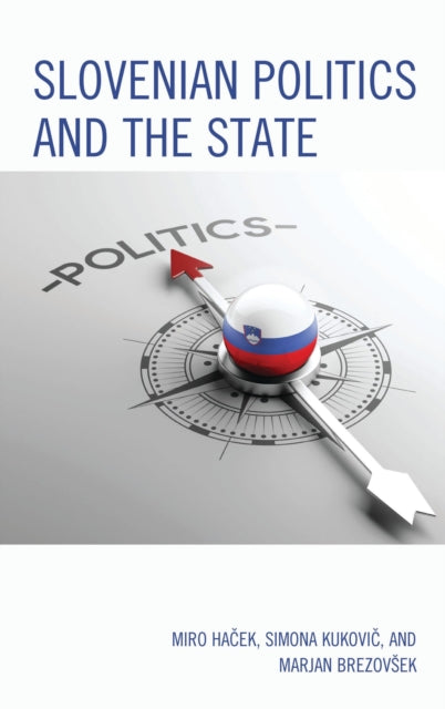 Book cover of: Slovenian Politics and the State. By: Miro Haček