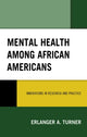Book cover of: Mental Health among African Americans. By: Erlanger A. Turner