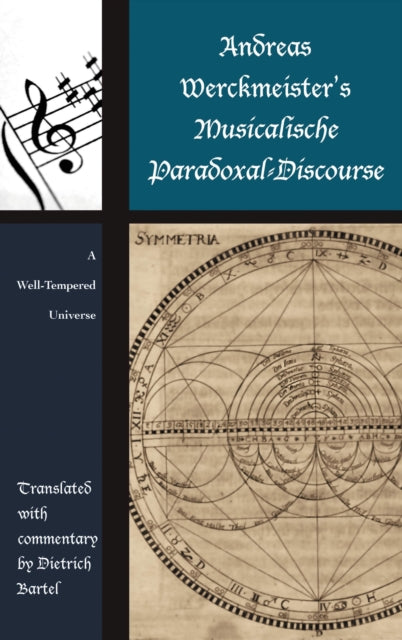 Book cover of: Andreas Werckmeister’s Musicalische Paradoxal-Discourse. By: Dietrich Bartel