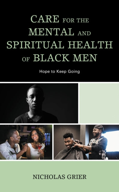 Book cover of: Care for the Mental and Spiritual Health of Black Men. By: Nicholas Grier