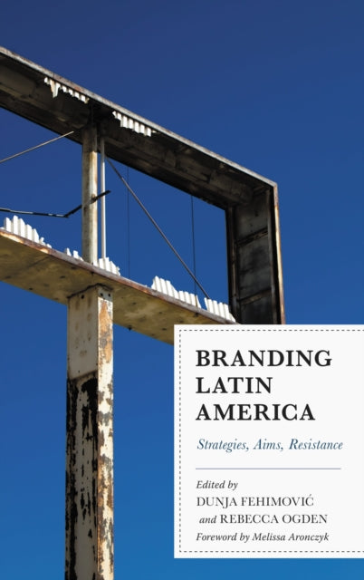 Book cover of: Branding Latin America. By: Dunja Fehimović