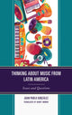 Book cover of: Thinking about Music from Latin America