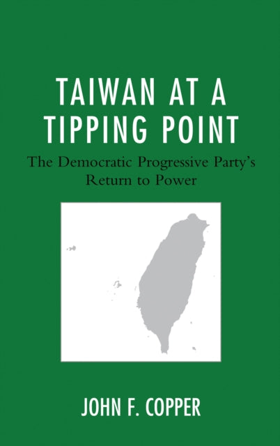 Book cover of: Taiwan at a Tipping Point. By: John F. Copper