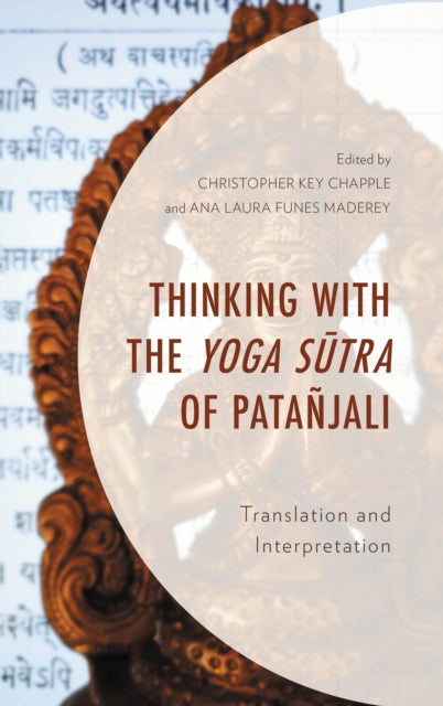Book cover of: Thinking with the Yoga Sutra of Patanjali. By: Christopher Key Chapple