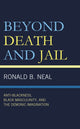 Book cover of: Beyond Death and Jail. By: Ronald B. Neal