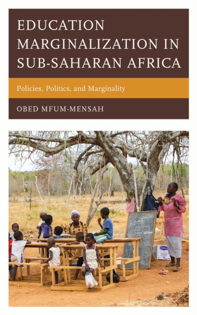 Book cover of: Education Marginalization in Sub-Saharan Africa. By: Obed Mfum-Mensah