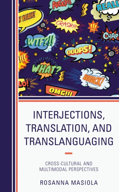 Book cover of: Interjections, Translation, and Translanguaging. By: Rosanna Masiola