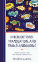 Book cover of: Interjections, Translation, and Translanguaging. By: Rosanna Masiola