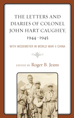 Letters and Diaries of Colonel John Hart Caughey, 1944–1945