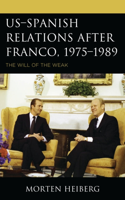 US–Spanish Relations after Franco, 1975–1989