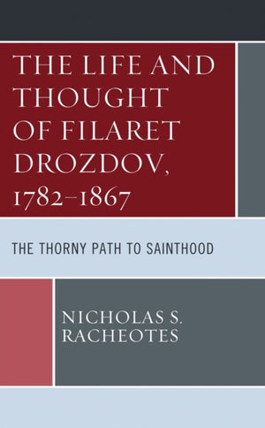 The Life and Thought of Filaret Drozdov, 1782–1867