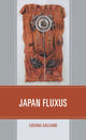 Book cover of: Japan Fluxus. By: Luciana Galliano