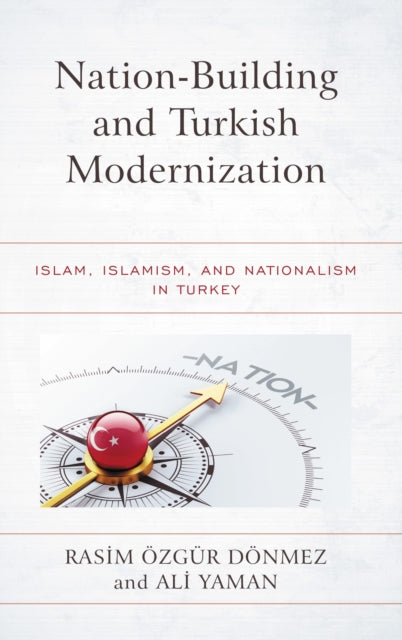 Book cover of: Nation-Building and Turkish Modernization. By: Rasim Özgür Dönmez