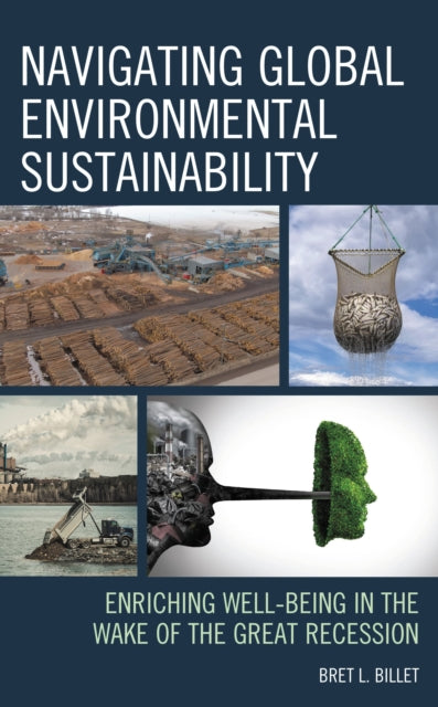 Book cover of: Navigating Global Environmental Sustainability. By: Bret L. Billet