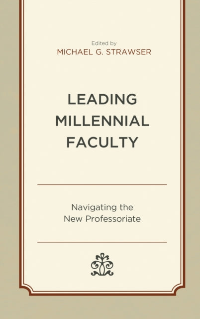 Book cover of: Leading Millennial Faculty