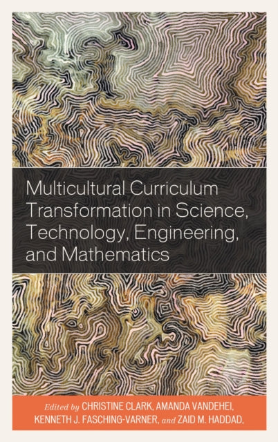 Book cover of: Multicultural Curriculum Transformation in Science, Technology, Engineering, and Mathematics. By: Christine Clark