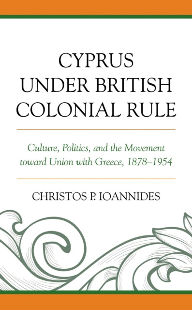 Book cover of: Cyprus under British Colonial Rule. By: Christos P. Ioannides