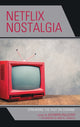 Book cover of: Netflix Nostalgia. By: Kathryn Pallister