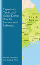 Book cover of: Diplomacy, Trade, and South Korea’s Rise to International Influence. By: Dennis Patterson