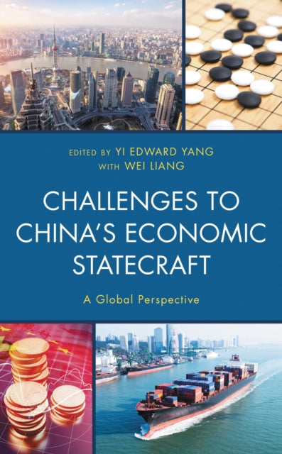 Book cover of: Challenges to China's Economic Statecraft. By: Yi Edward Yang
