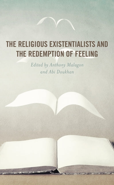 Book cover of: Religious Existentialists and the Redemption of Feeling. By: Anthony Malagon