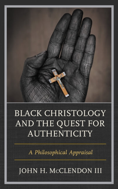 Book cover of: Black Christology and the Quest for Authenticity. By: John H. McClendon III