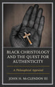 Book cover of: Black Christology and the Quest for Authenticity. By: McClendon, John H., III